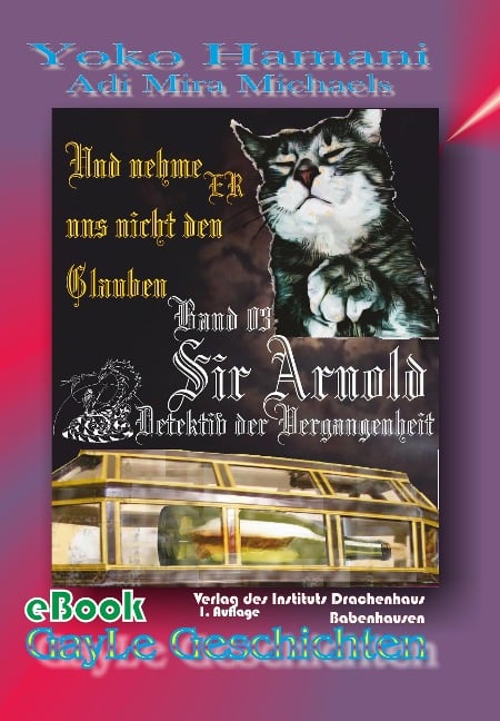 Sir Arnold 03: Und nehme ER uns nicht den Glauben - Yoko Hamani, Adi Mira Michaels