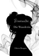 Cover-Bild zum Titel 'Dreamwalker: Die Wanderin' von 'Eileen Boogen'