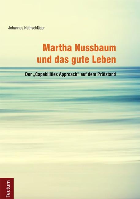 Martha Nussbaum und das gute Leben - Johannes Nathschläger