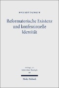 Cover-Bild zum Titel 'Reformatorische Existenz und konfessionelle Identität' von 'Hellmut Zschoch'