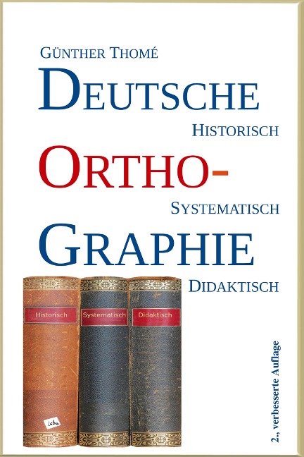 Deutsche Orthographie - Günther Thomé