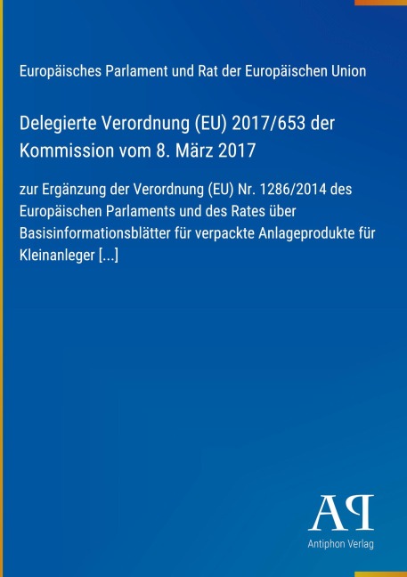 Delegierte Verordnung (EU) 2017/653 der Kommission vom 8. März 2017 - Europäisches Parlament und Rat der Europäischen Union
