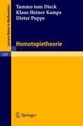 Homotopietheorie - T. Tom Dieck, D. Puppe, K. H. Kamps
