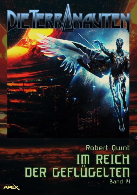 DIE TERRANAUTEN, Band 14: IM REICH DER GEFLÜGELTEN - Robert Quint