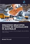 DRIJVENDE KRACHTEN ACHTER DE FUSIEGOLVEN IN AUSTRALIË - Anmol Porwal