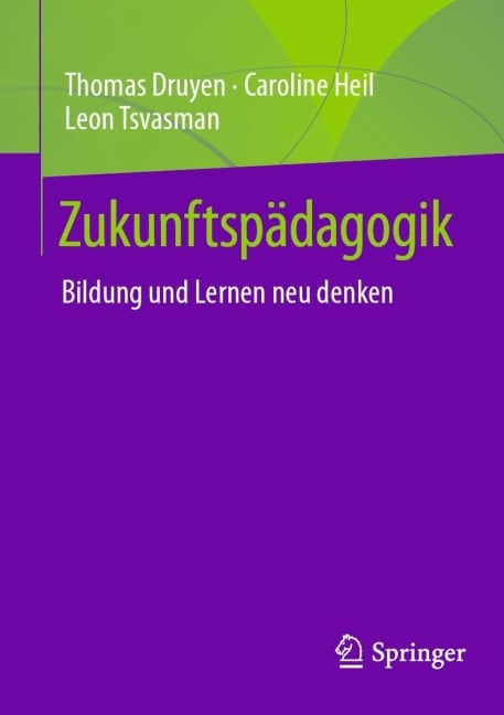 Zukunftspädagogik - Thomas Druyen, Caroline Heil, Leon Tsvasman