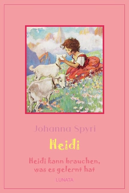Heidi kann brauchen, was es gelernt hat - Johanna Spyri