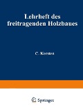 Cover-Bild zum Titel 'Lehrheft des freitragenden Holzbaues' von 'C. Kersten'