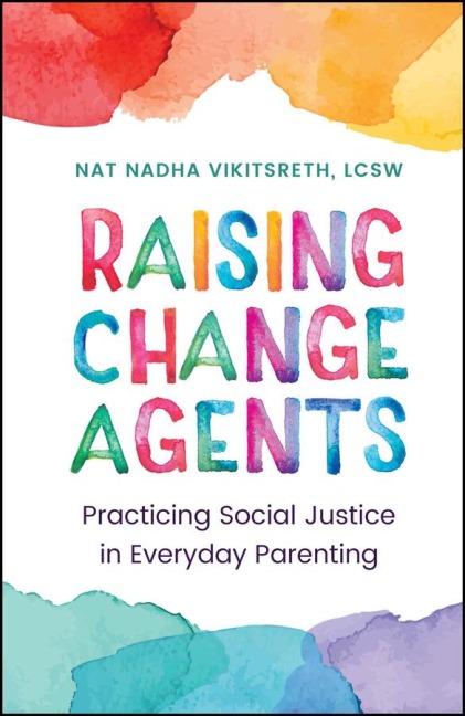 Raising Change Agents - Nat Nadha Vikitsreth