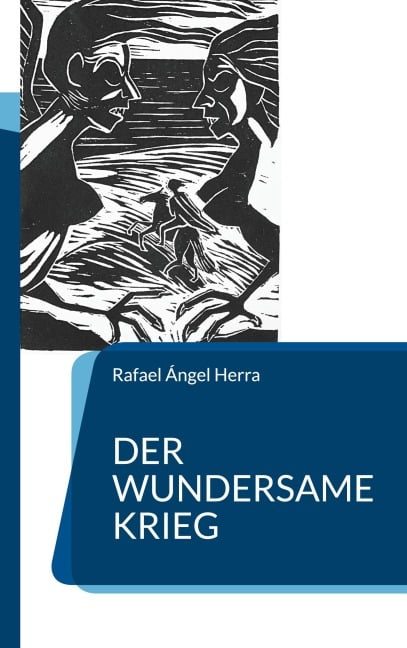 Der wundersame Krieg - Rafael Ángel Herra