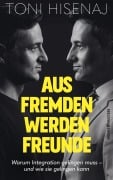 Cover-Bild zum Titel 'Aus Fremden werden Freunde' von 'Toni Hisenaj'