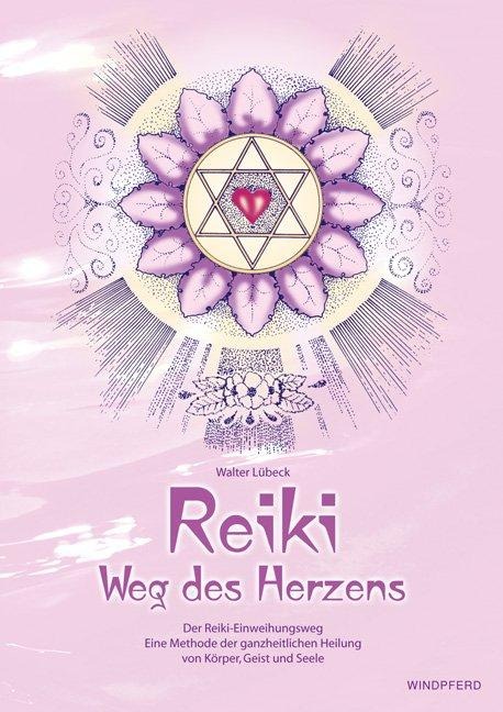 Reiki - Weg des Herzens - Walter Lübeck