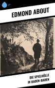 Cover-Bild zum Titel 'Die Spielhölle in Baden-Baden' von 'Edmond About'