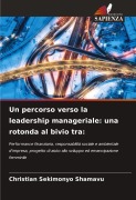 Cover-Bild zum Titel 'Un percorso verso la leadership manageriale: una rotonda al bivio tra:' von 'Christian Sekimonyo Shamavu'