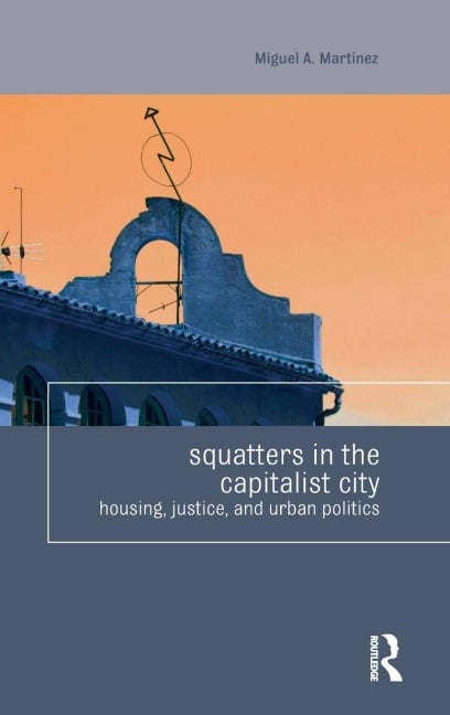 Squatters in the Capitalist City - Miguel Martinez