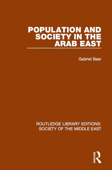 Population and Society in the Arab East - Gabriel Baer