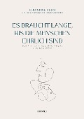 Cover-Bild zum Titel 'Es braucht lange, bis die Menschen ehrlich sind' von 'Christine Kuhn'