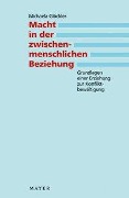 Cover-Bild zum Titel 'Macht in der zwischenmenschlichen Beziehung' von 'Michaela Glöckler'