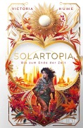 Cover-Bild zum Titel 'Solartopia - Bis zum Ende der Zeit' von 'Victoria Hume'