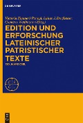 Edition und Erforschung lateinischer patristischer Texte - 