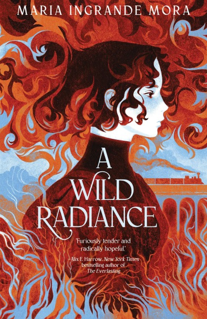 A Wild Radiance - Maria Ingrande Mora