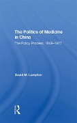 Cover-Bild zum Titel 'The Politics of Medicine in China' von 'David M Lampton'