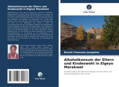 Alkoholkonsum der Eltern und Kindeswohl in Elgeyo Marakwet - Biwott Chemutai Josephine