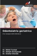 Cover-Bild zum Titel 'Odontoiatria geriatrica' von 'Nikhil Tantak, Abhijit Deshpande, Snehal Shende'
