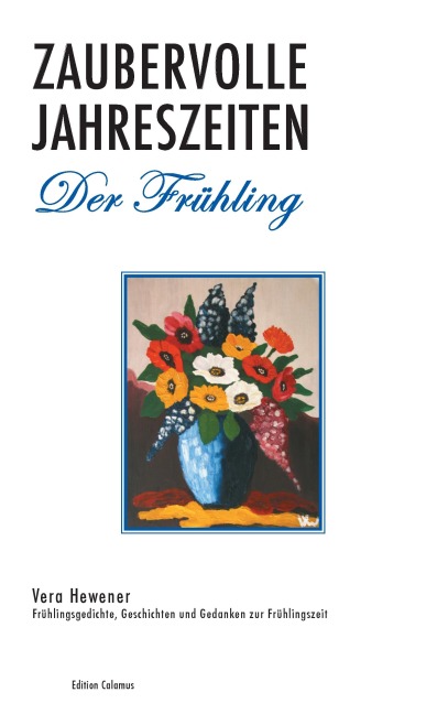 Zaubervolle Jahreszeiten - Der Frühling - Vera Hewener
