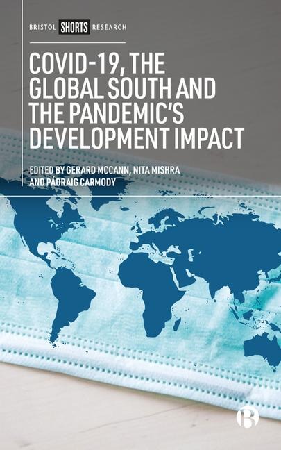 COVID-19, the Global South and the Pandemic's Development Impact - 