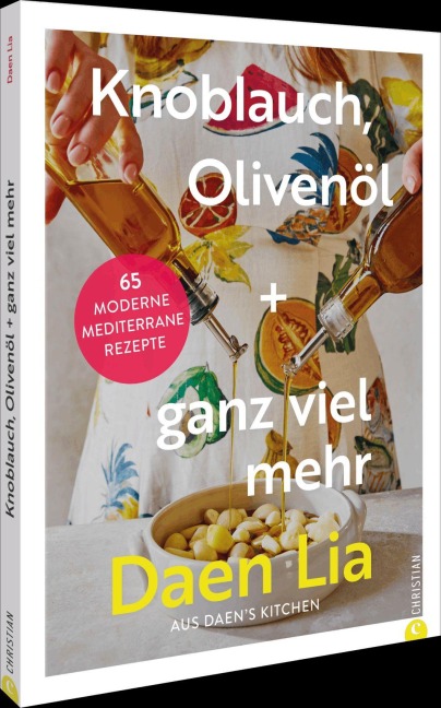 Knoblauch, Olivenöl + ganz viel mehr - Daen Lia Kelly