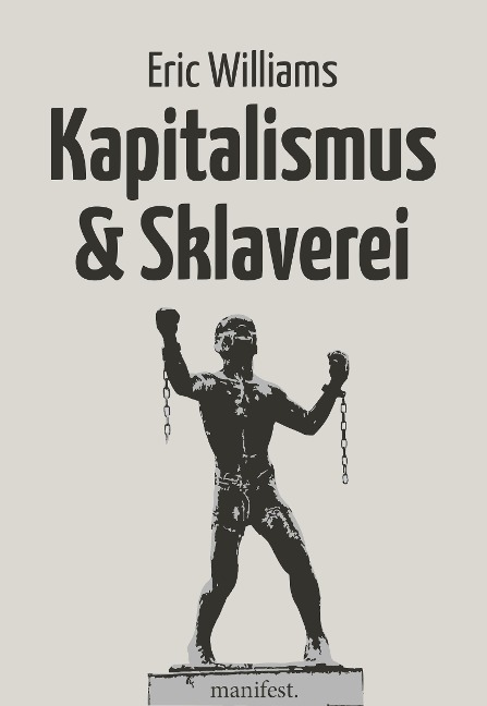 Kapitalismus und Sklaverei - Eric Eustace Williams