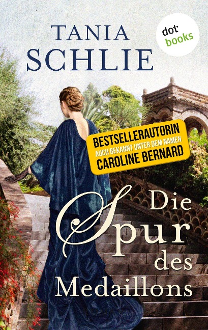 Die Spur des Medaillons - Tania Schlie auch bekannt als SPIEGEL-Bestseller-Autorin Caroline Bernard