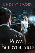 Cover-Bild zum Titel 'The Royal Bodyguard' von 'Lindsay Emory'