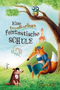 Eine verfuchst fantastische Schule - Kinderbuch ab 6 Jahre für Mädchen und Jungen - Luisa Jung