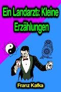 Cover-Bild zum Titel 'Ein Landarzt: Kleine Erzählungen' von 'Franz Kafka'