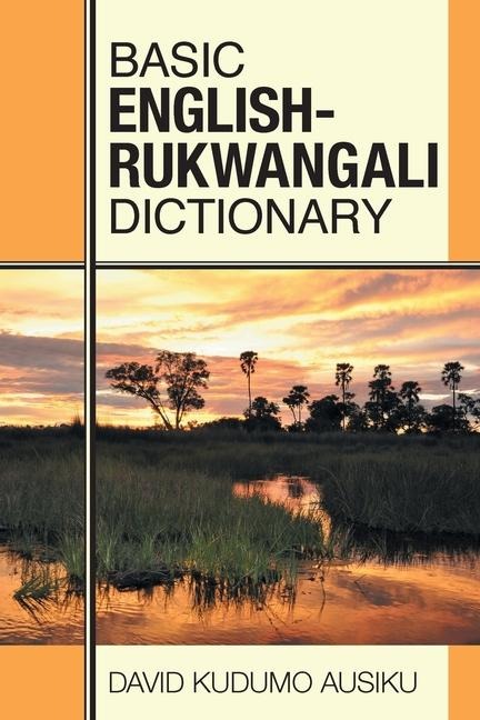 Basic English - Rukwangali Dictionary - David Kudumo Ausiku