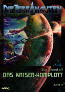 Cover-Bild zum Titel 'DIE TERRANAUTEN, Band 3: DAS KAISER-KOMPLOTT' von 'Eva Christoff'