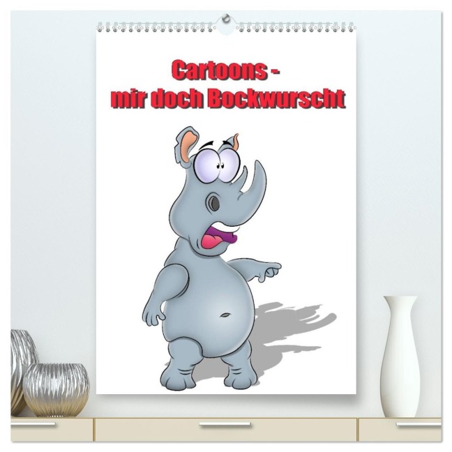 Cartoons - mir doch Bockwurscht (hochwertiger Premium Wandkalender 2026 DIN A2 hoch), Kunstdruck in Hochglanz - Rw Rw