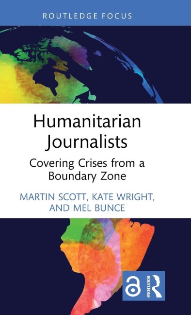 Humanitarian Journalists - Martin Scott, Mel Bunce, Kate Wright