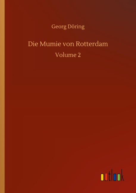 Die Mumie von Rotterdam - Georg Döring