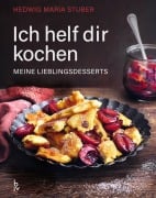 Cover-Bild zum Titel 'Ich helf dir kochen - Meine Lieblingsdesserts' von 'Hedwig Maria Stuber'