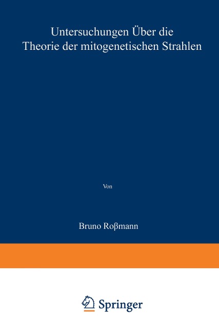 Untersuchungen über die Theorie der mitogenetischen Strahlen - Bruno Rossmann