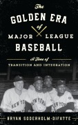 Cover-Bild zum Titel 'The Golden Era of Major League Baseball' von 'Bryan Soderholm-Difatte'