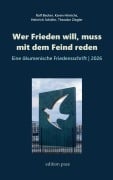 Cover-Bild zum Titel 'Wer Frieden will, muss mit dem Feind reden' von 'Ralf Becker, Karen Hinrichs, Heinrich Schäfer, Theodor Ziegler'