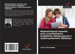Najwa¿niejsze kwestie przy uruchamianiu projektów edukacyjnych z wykorzystaniem tabletów - Tuncay Elvana¿aç