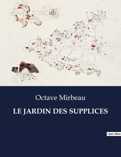 LE JARDIN DES SUPPLICES - Octave Mirbeau