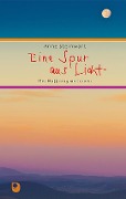 Cover-Bild zum Titel 'Eine Spur aus Licht' von 'Anne Steinwart'