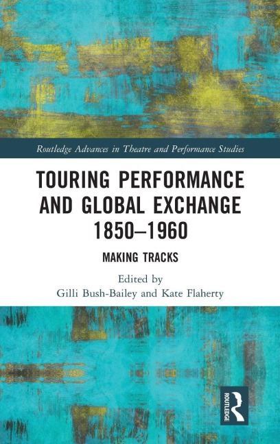 Touring Performance and Global Exchange 1850-1960 - 