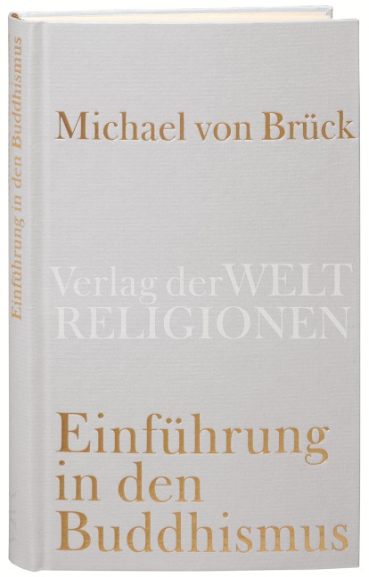 Einführung in den Buddhismus - Michael von Brück